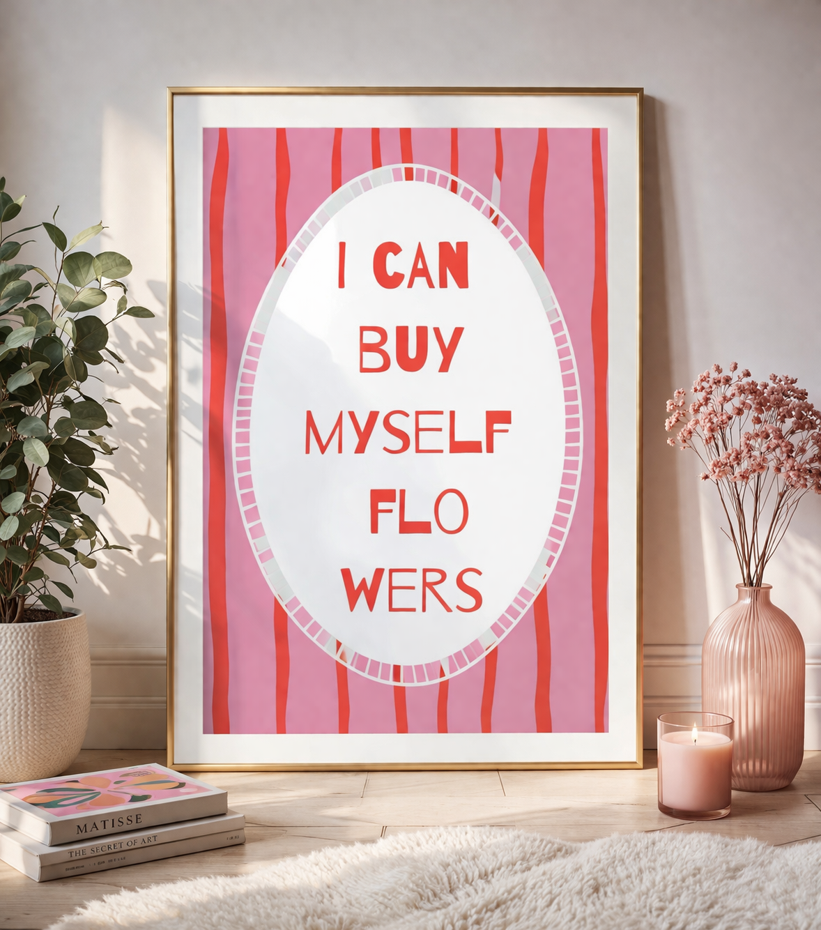 I Can Buy Myself Flowers Art Print