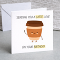 Latte Love Birthday Card