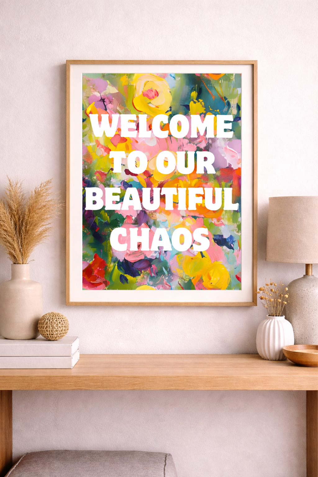 Welcome To Our Beautiful Chaos Art Print