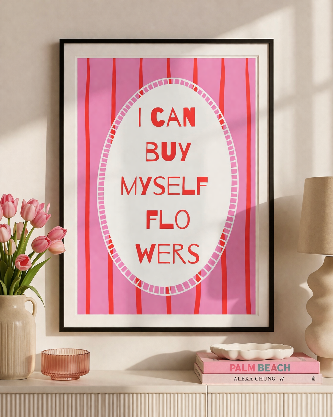 I Can Buy Myself Flowers Art Print