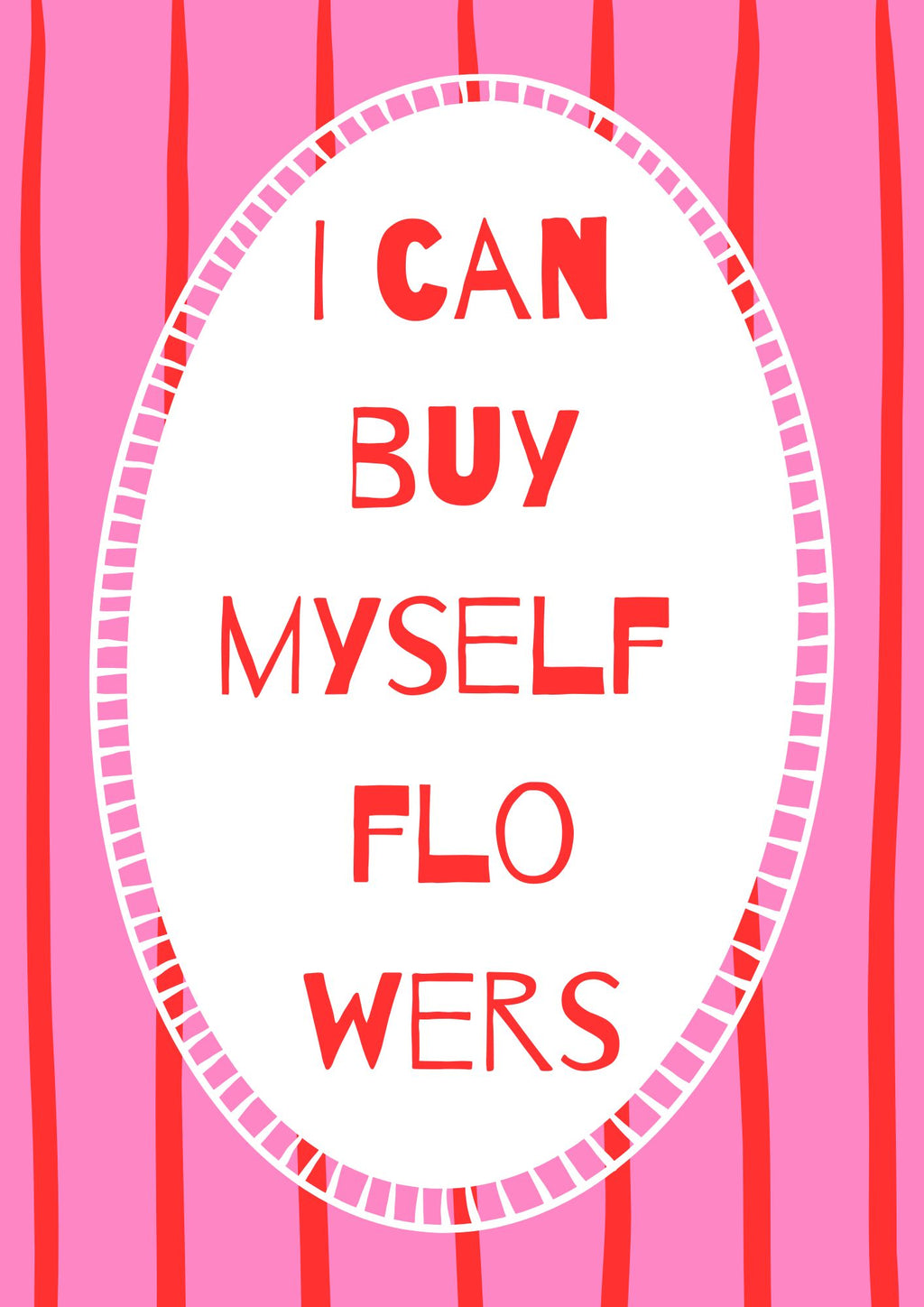 I Can Buy Myself Flowers Art Print