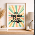 Oh Yes Sir I Can Boogie Art Print