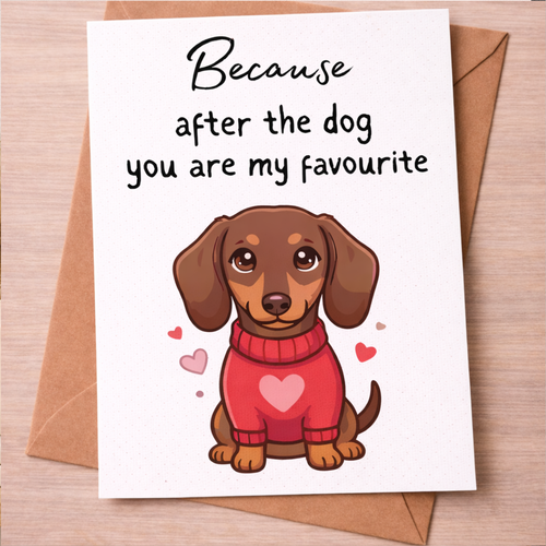 After the Dog You’re My Favourite – Cute Dog Lover card