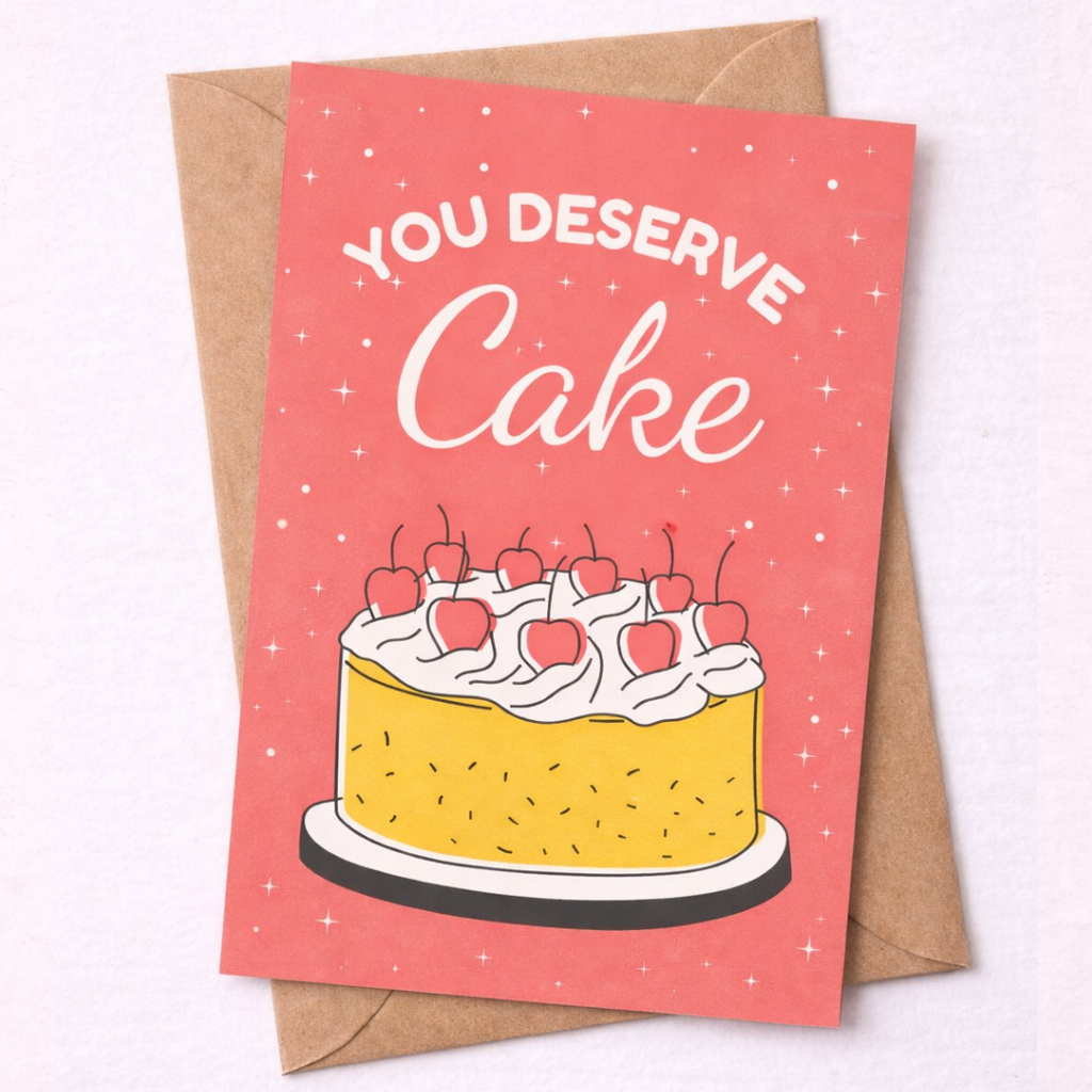 You deserve cake - A6 Contemporary Greeting Card