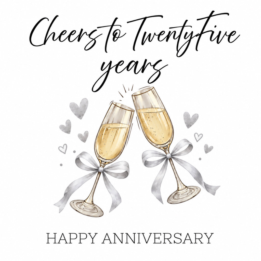 Cheers to Twenty Five Years - 25th Anniversary Card