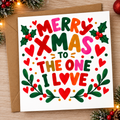 Merry Xmas to the One I Love – Christmas Card